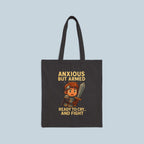 Anxious But Armed Tote Bag Funny Gamer Gift for Anime Fans Nerdy Warrior Humor Ready to Cry and Fight Satchel